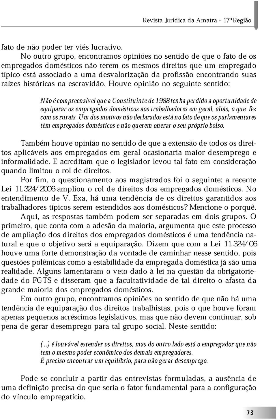 Um mstics s mtivs nã nã r clrs nrr stá n su ft própri bls. s prlmntrs ts plicávis Tmbm s huv prgs piniã n snti grl csinri xtnsã mir sprg ts s diri- infrmli.