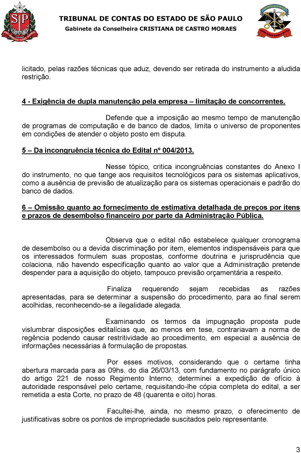 5 Da incongruência técnica do Edital nº 004/2013.