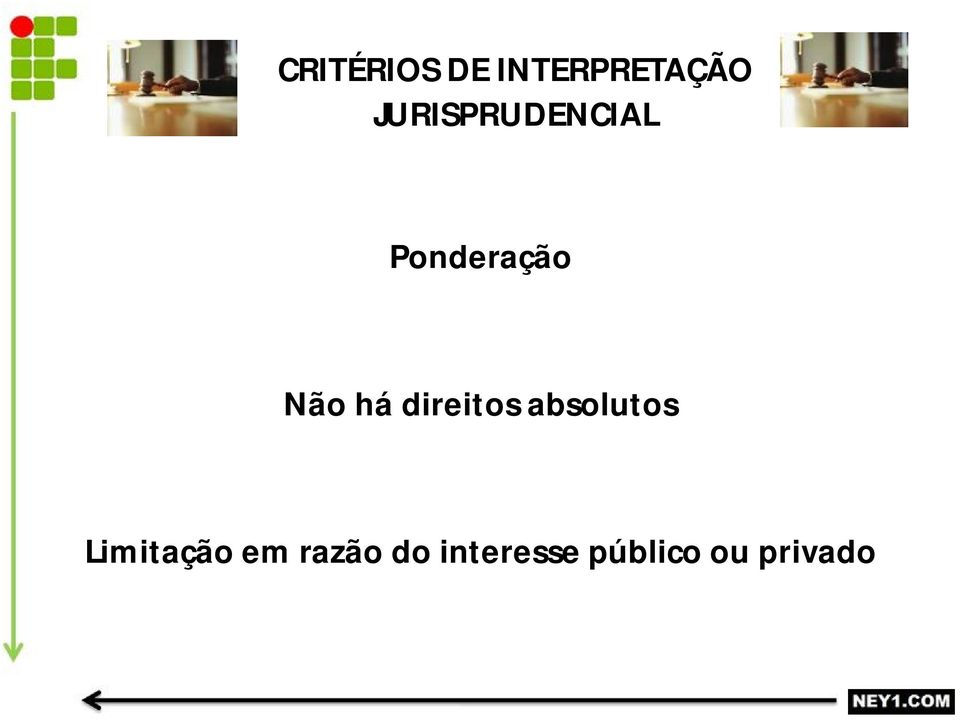 há direitos absolutos Limitação