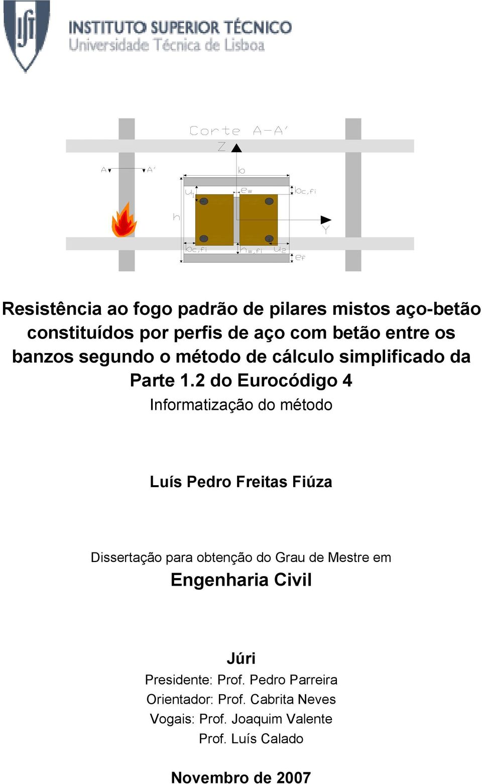 2 do Eurocódigo 4 Informatização do método Luís Pedro Freitas Fiúza Dissertação para obtenção do Grau de