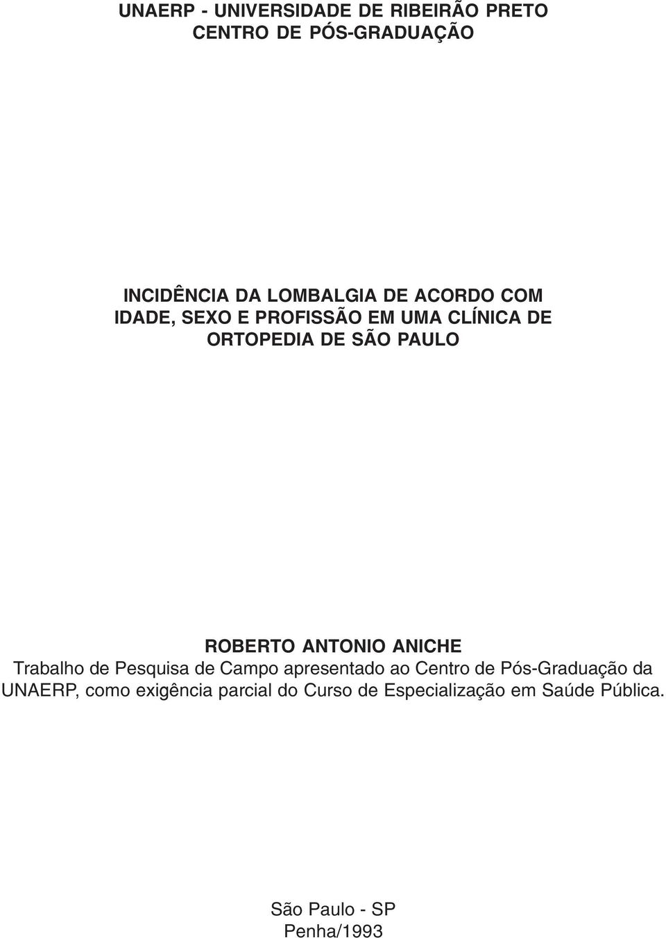 ANTONIO ANICHE Trabalho de Pesquisa de Campo apresentado ao Centro de Pós-Graduação da