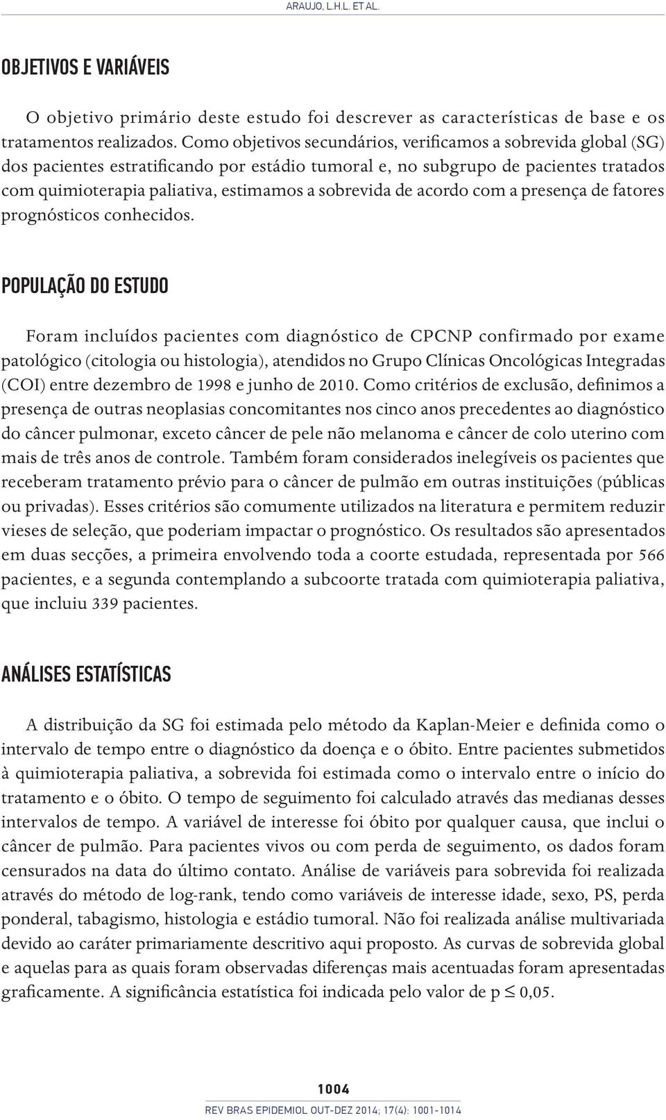 sobrevida de acordo com a presença de fatores prognósticos conhecidos.