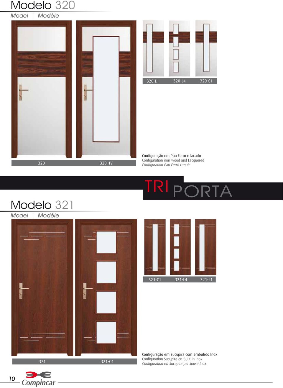 321-C1 321-L4 321-L1 321 321-C4 Configuração em Sucupira com embutido Inox