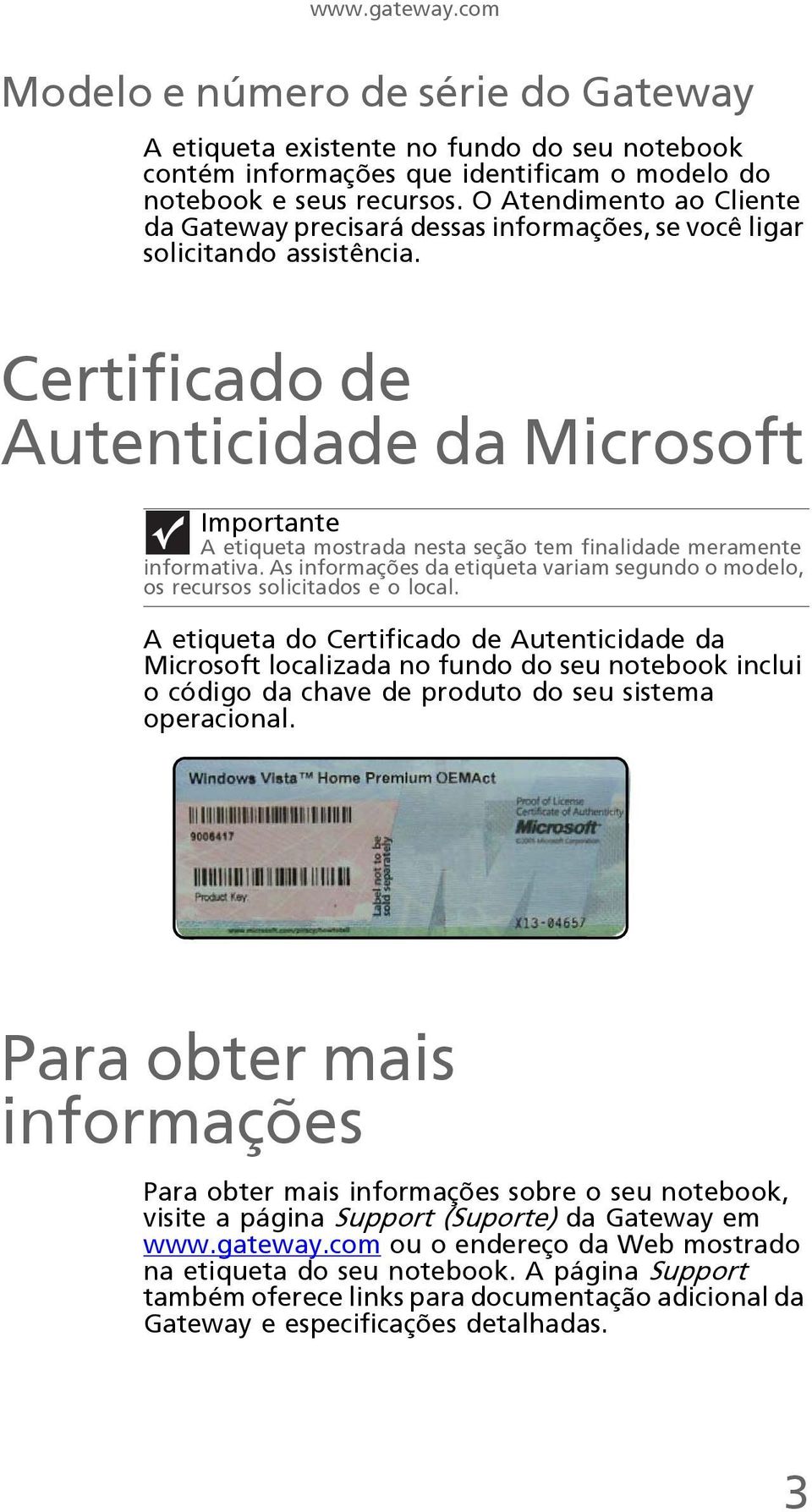 Certificado de Autenticidade da Microsoft Importante A etiqueta mostrada nesta seção tem finalidade meramente informativa.