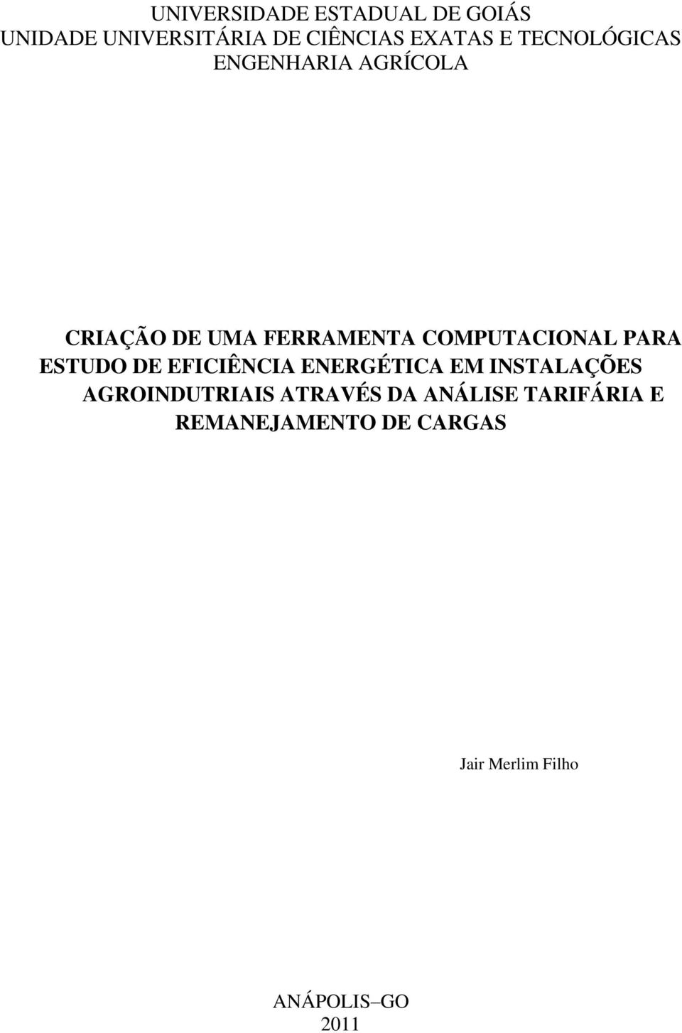 PARA ESTUDO DE EFICIÊNCIA ENERGÉTICA EM INSTALAÇÕES AGROINDUTRIAIS ATRAVÉS