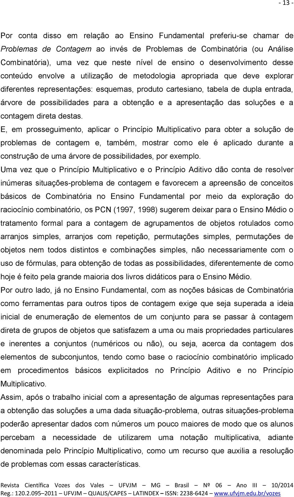 possibilidades para a obtenção e a apresentação das soluções e a contagem direta destas.