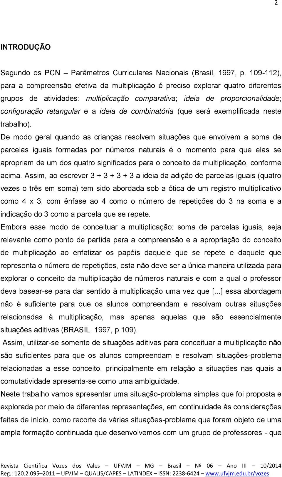 ideia de combinatória (que será exemplificada neste trabalho).