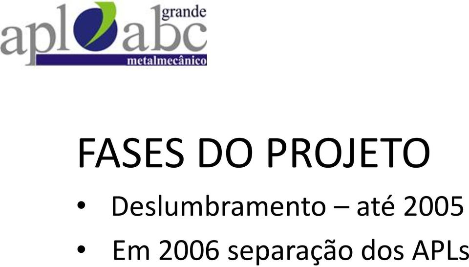 até 2005 Em 2006