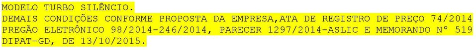 DE REGISTRO DE PREÇO 74/2014 PREGÃO ELETRÔNICO