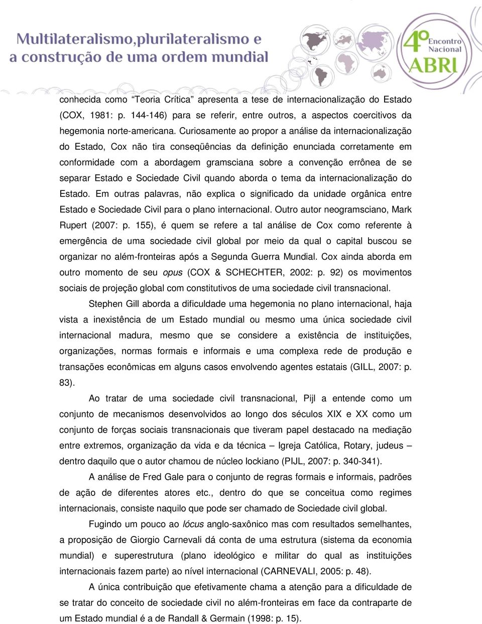 de se separar Estado e Sociedade Civil quando aborda o tema da internacionalização do Estado.