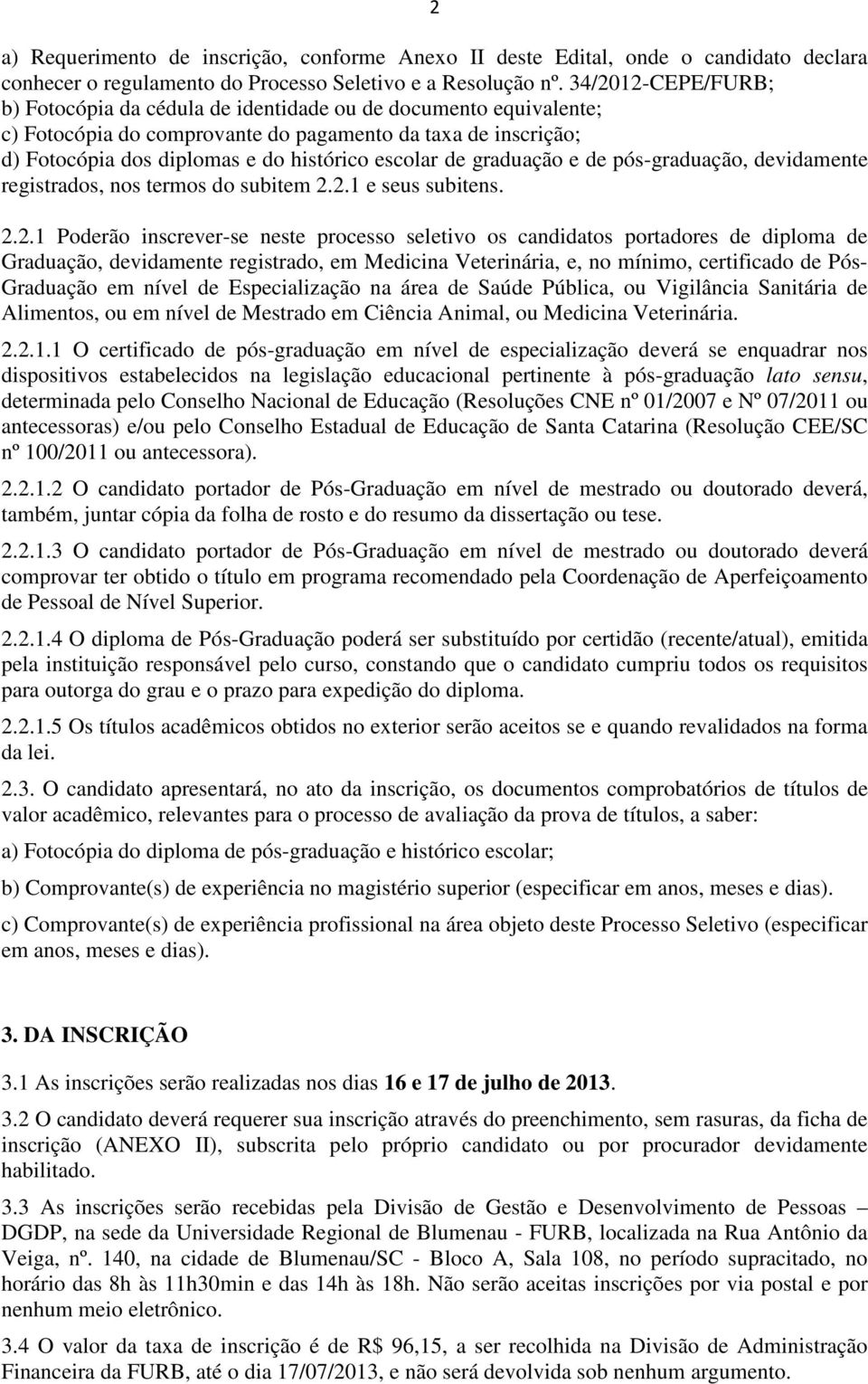 graduação e de pós-graduação, devidamente registrados, nos termos do subitem 2.