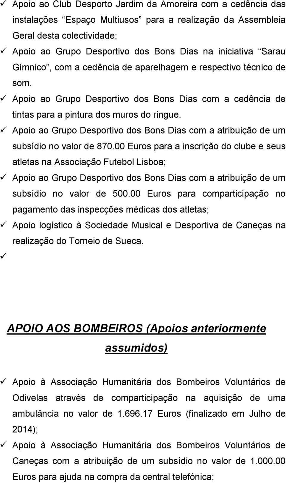 Apoio ao Grupo Desportivo dos Bons Dias com a atribuição de um subsídio no valor de 870.