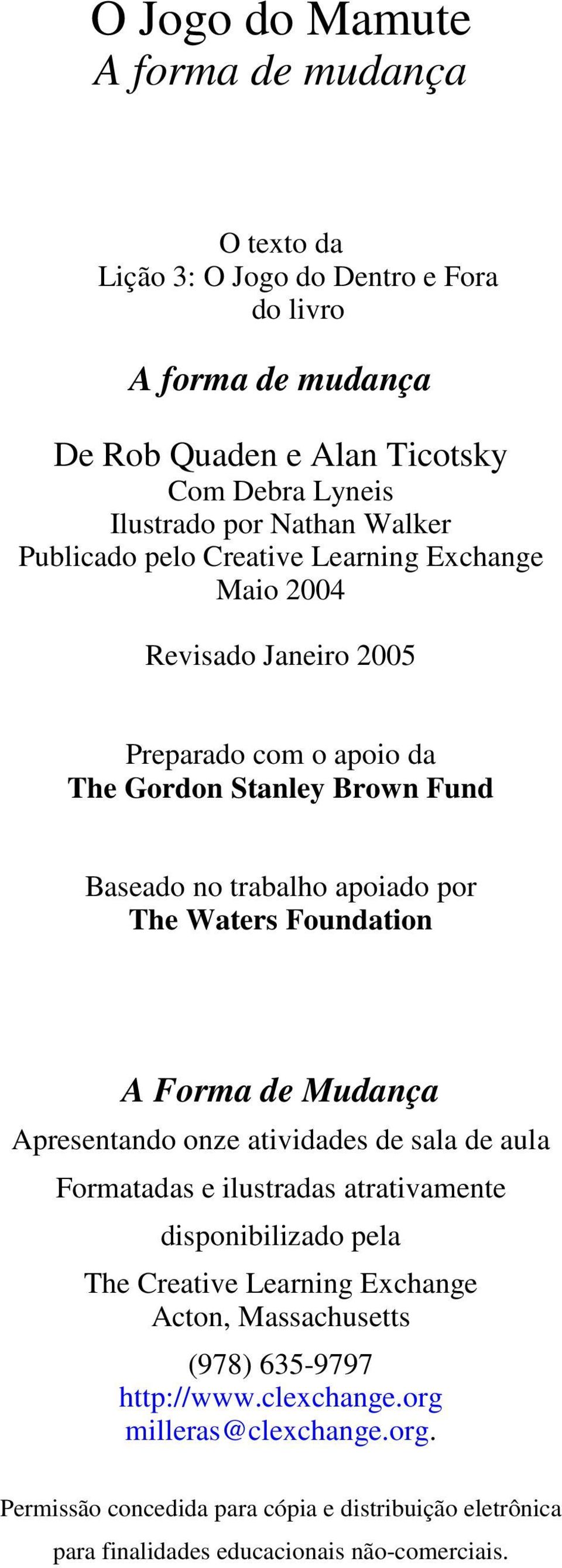 Waters Foundation A Forma de Mudança Apresentando onze atividades de sala de aula Formatadas e ilustradas atrativamente disponibilizado pela The Creative Learning Exchange