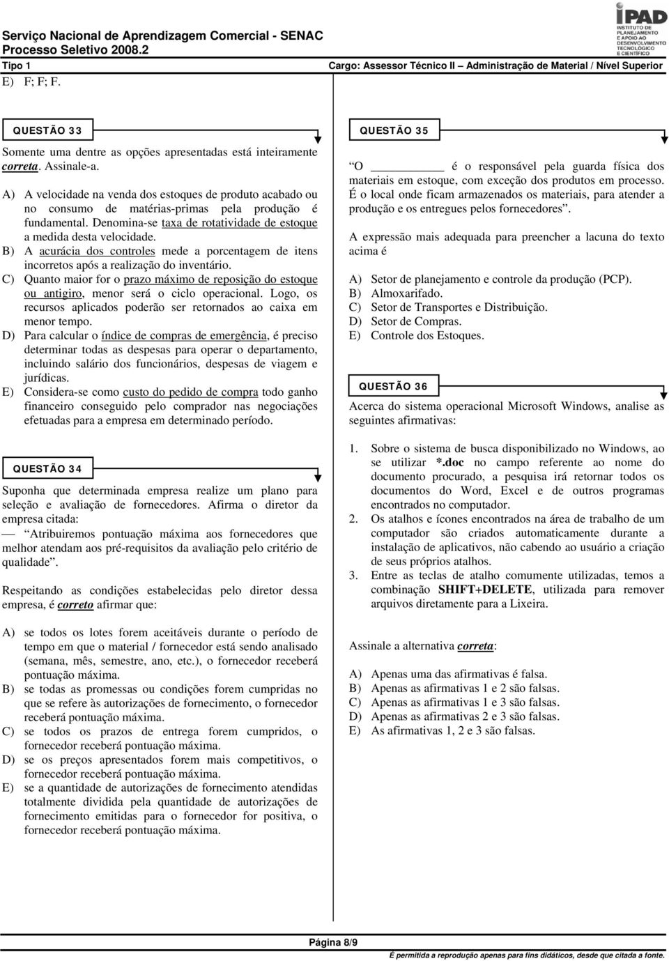 B) A acurácia dos controles mede a porcentagem de itens incorretos após a realização do inventário.