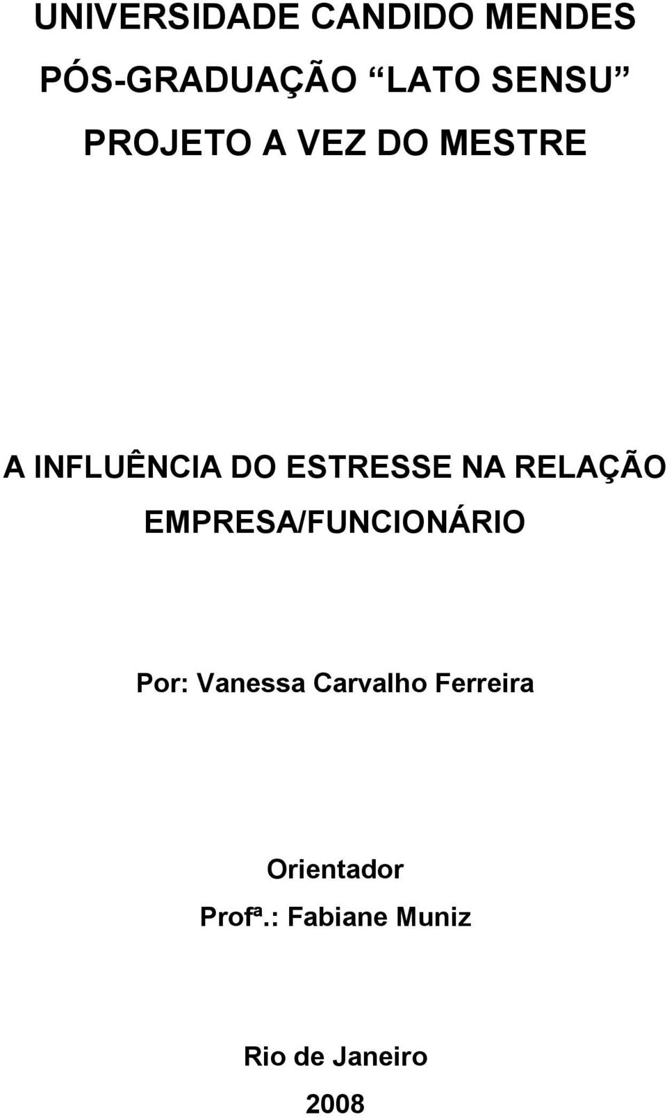 RELAÇÃO EMPRESA/FUNCIONÁRIO Por: Vanessa Carvalho