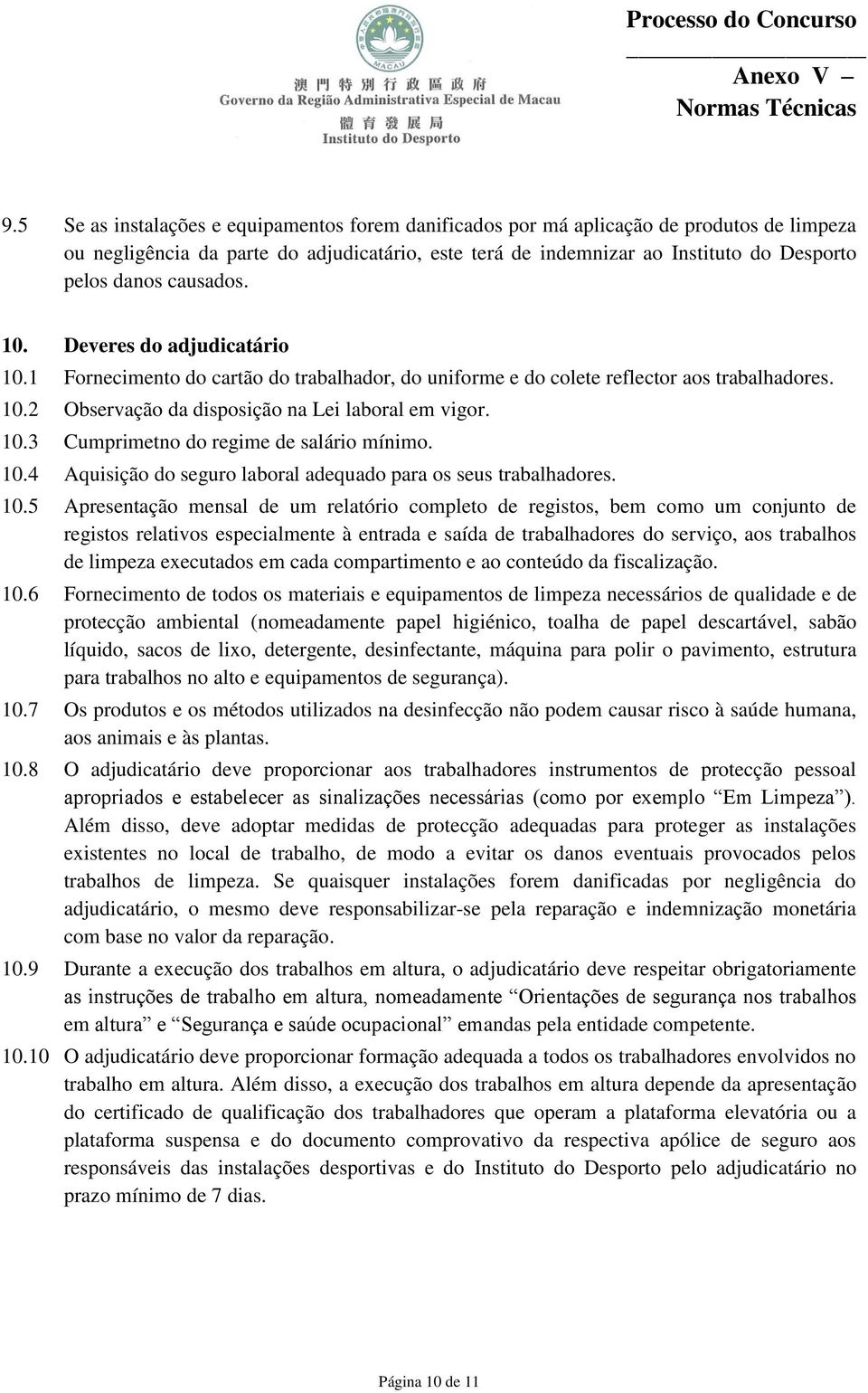 10.4 Aquisição do seguro laboral adequado para os seus trabalhadores. 10.