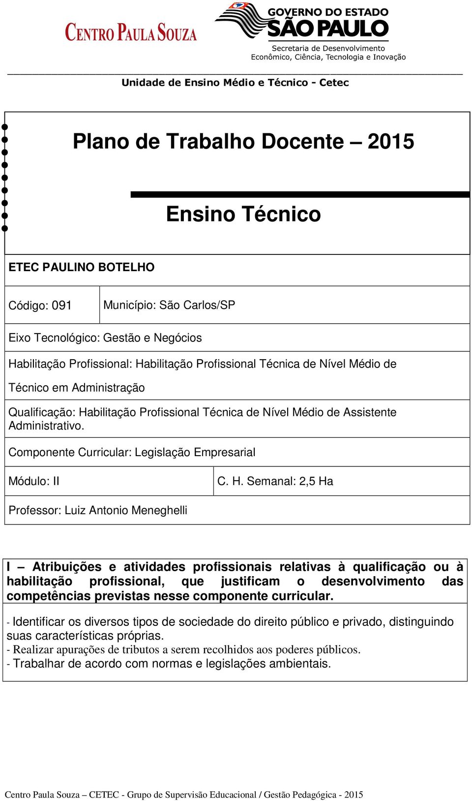 bilitação Profissional Técnica de Nível Médio de Assistente Administrativo. Componente Curricular: Legislação Empresarial Módulo: II C. H.