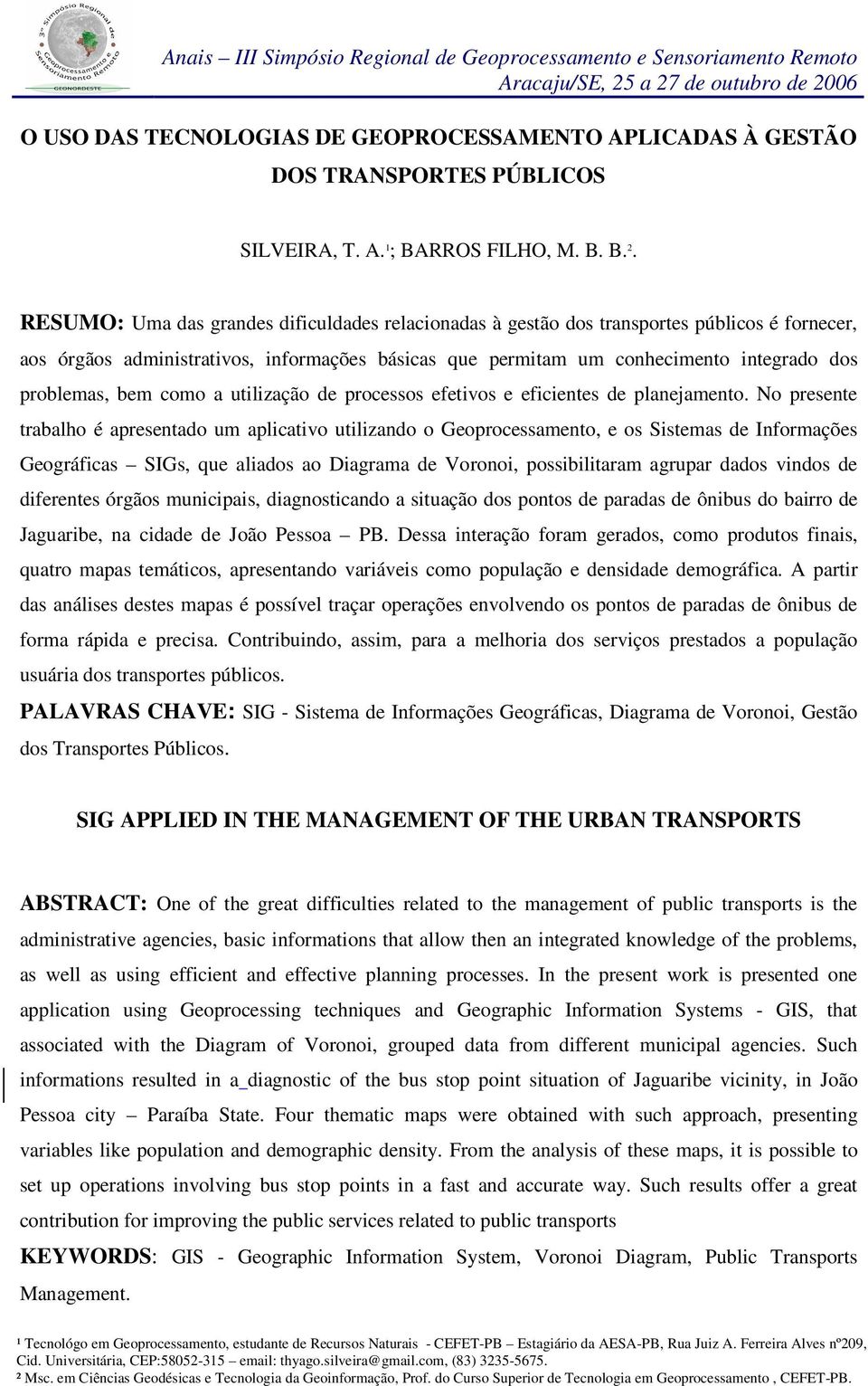 bem como a utilização de processos efetivos e eficientes de planejamento.