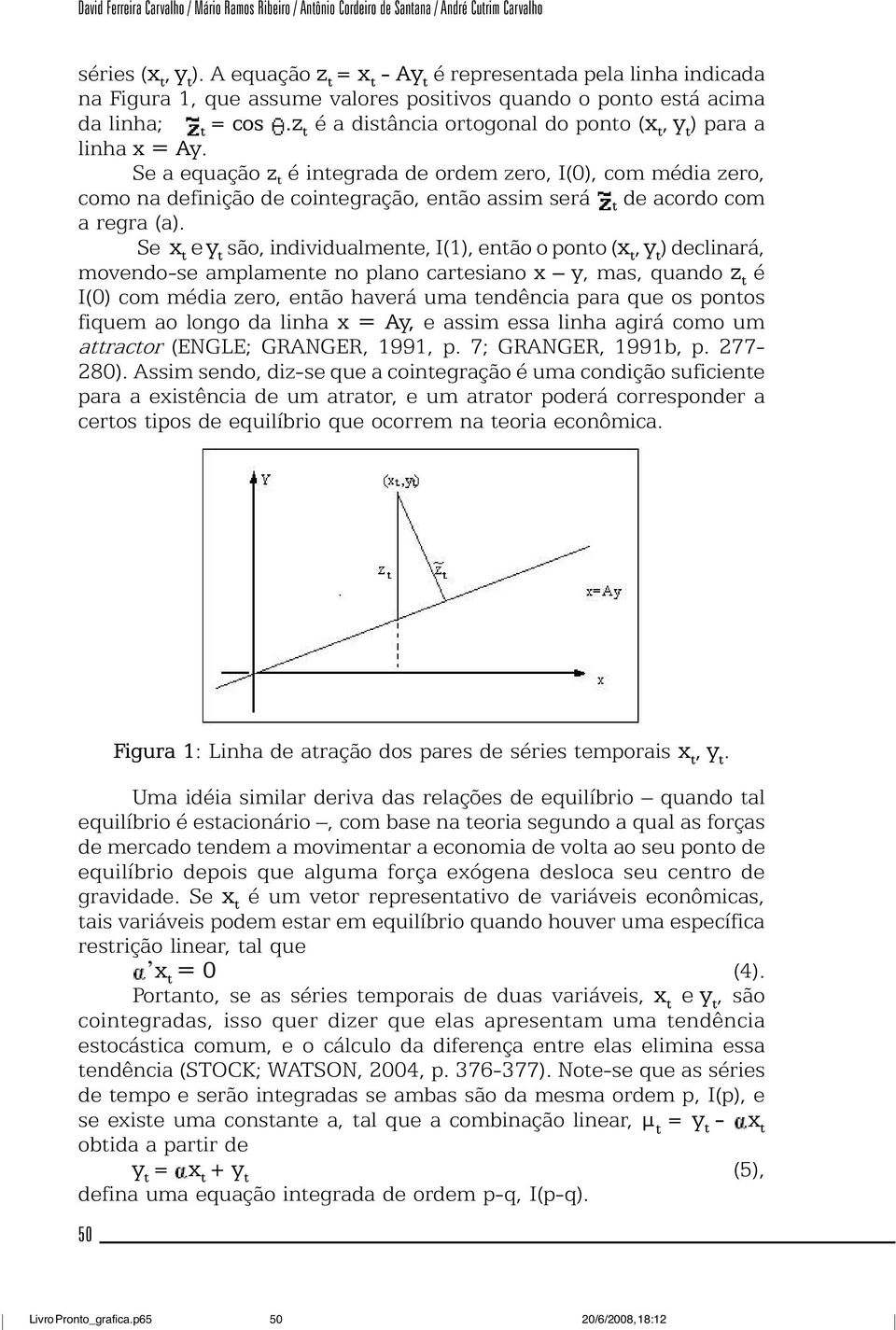 z t é a distância ortogonal do ponto (x t, y t ) para a linha x = Ay.