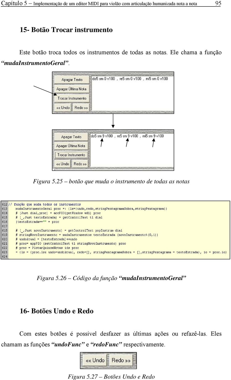 25 botão que muda o instrumento de todas as notas Figura 5.