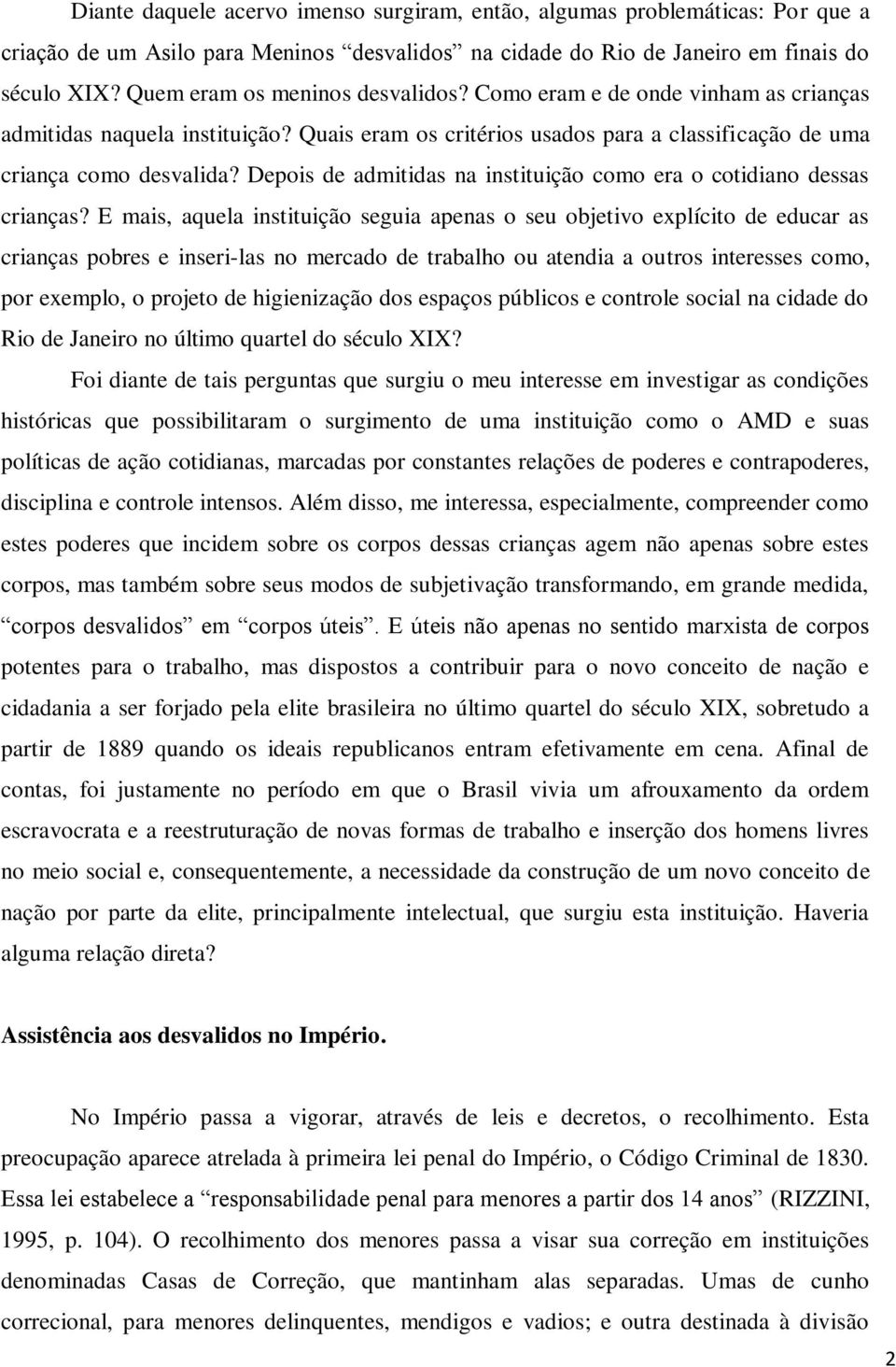 Depois de admitidas na instituição como era o cotidiano dessas crianças?