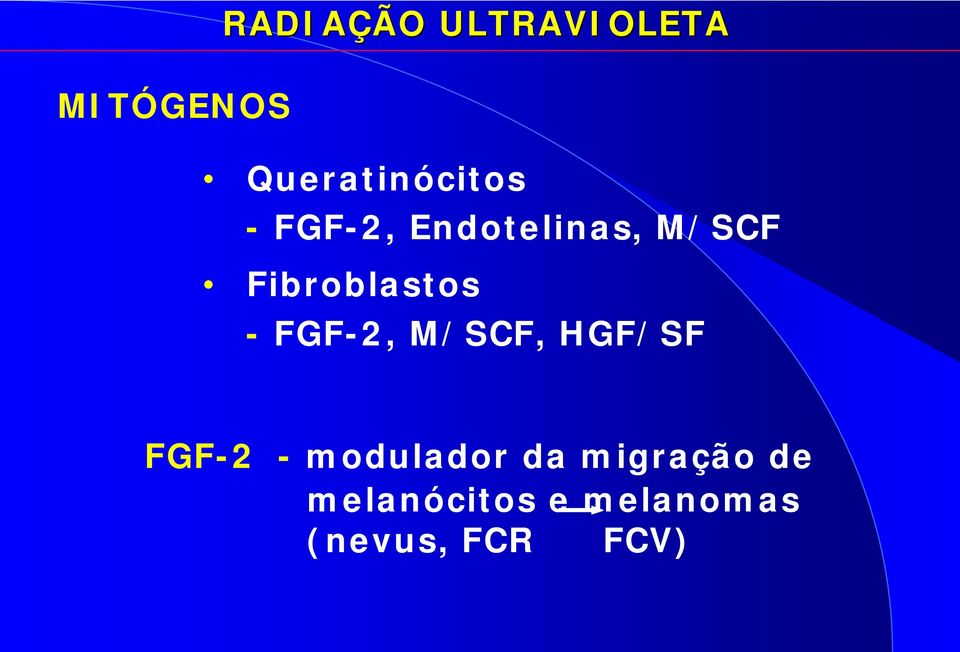 Fibroblastos - FGF-2, M/SCF, HGF/SF FGF-2 -
