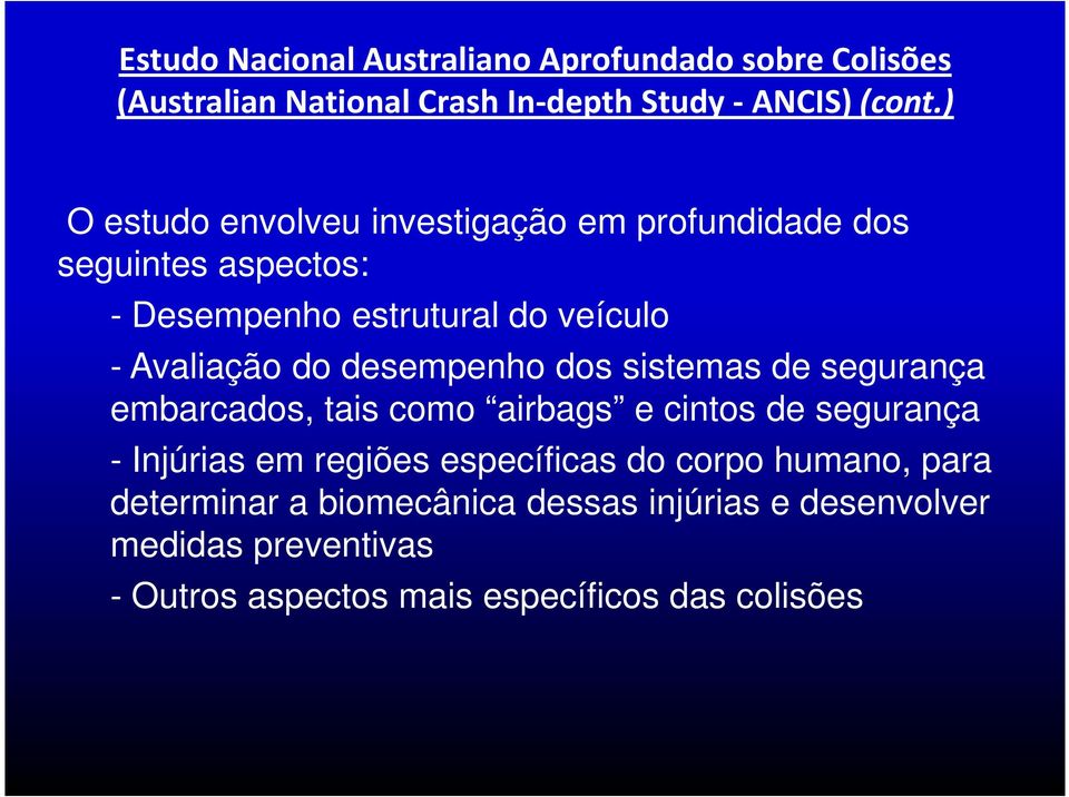 desempenho dos sistemas de segurança embarcados, tais como airbags e cintos de segurança - Injúrias em regiões específicas do