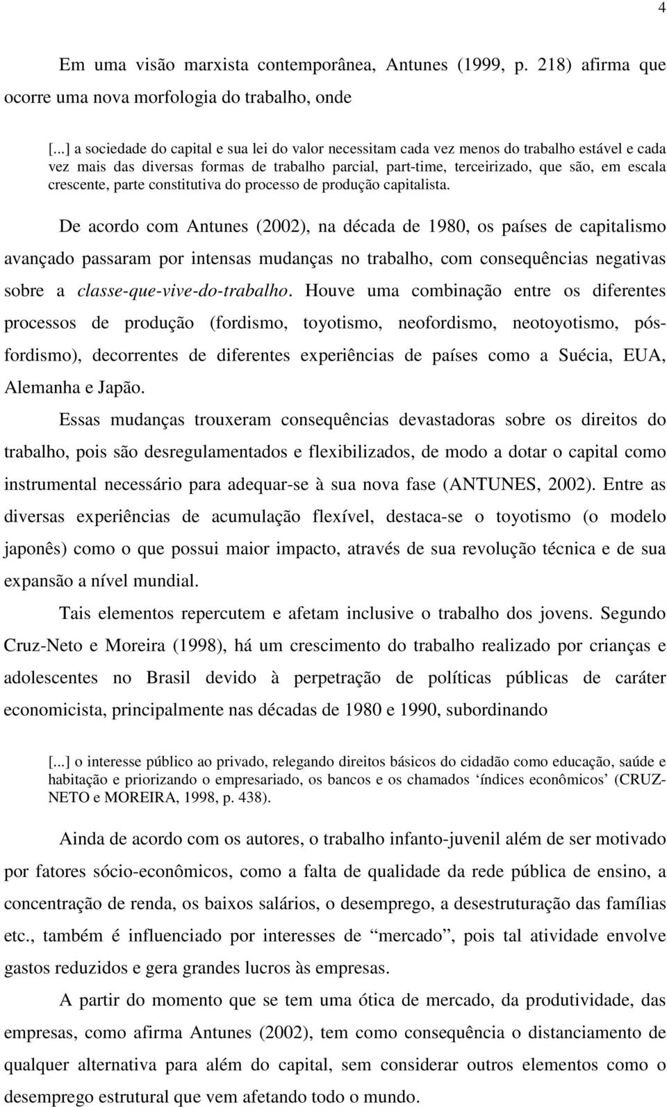 crescente, parte constitutiva do processo de produção capitalista.