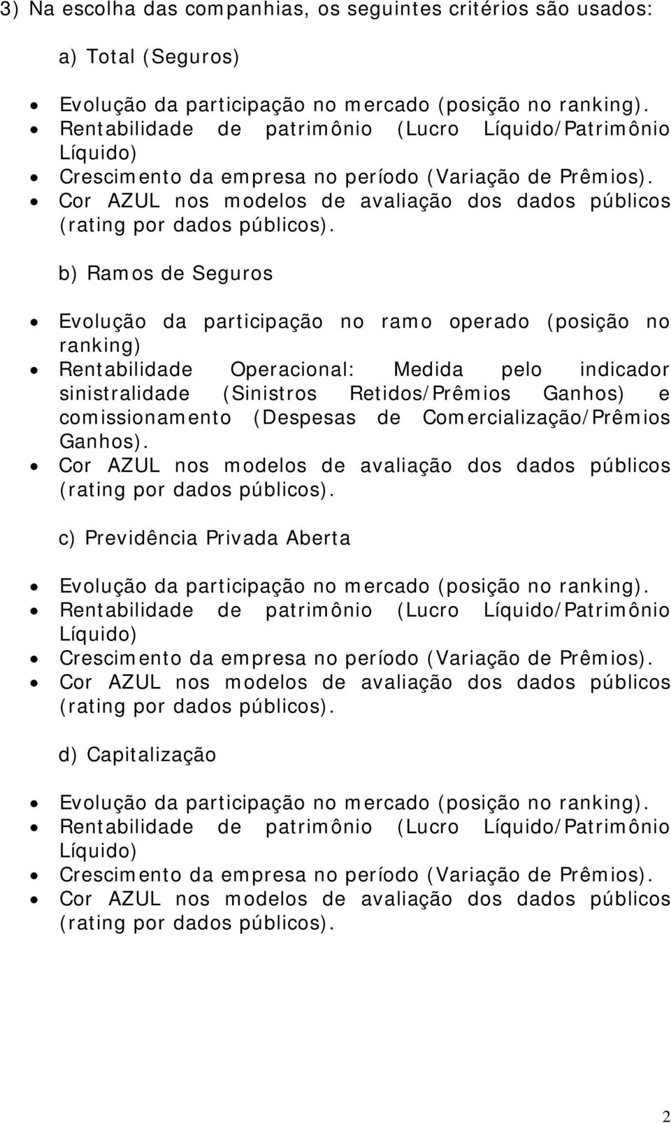 Cor AZUL nos modelos de avaliação dos dados públicos (rating por dados públicos).