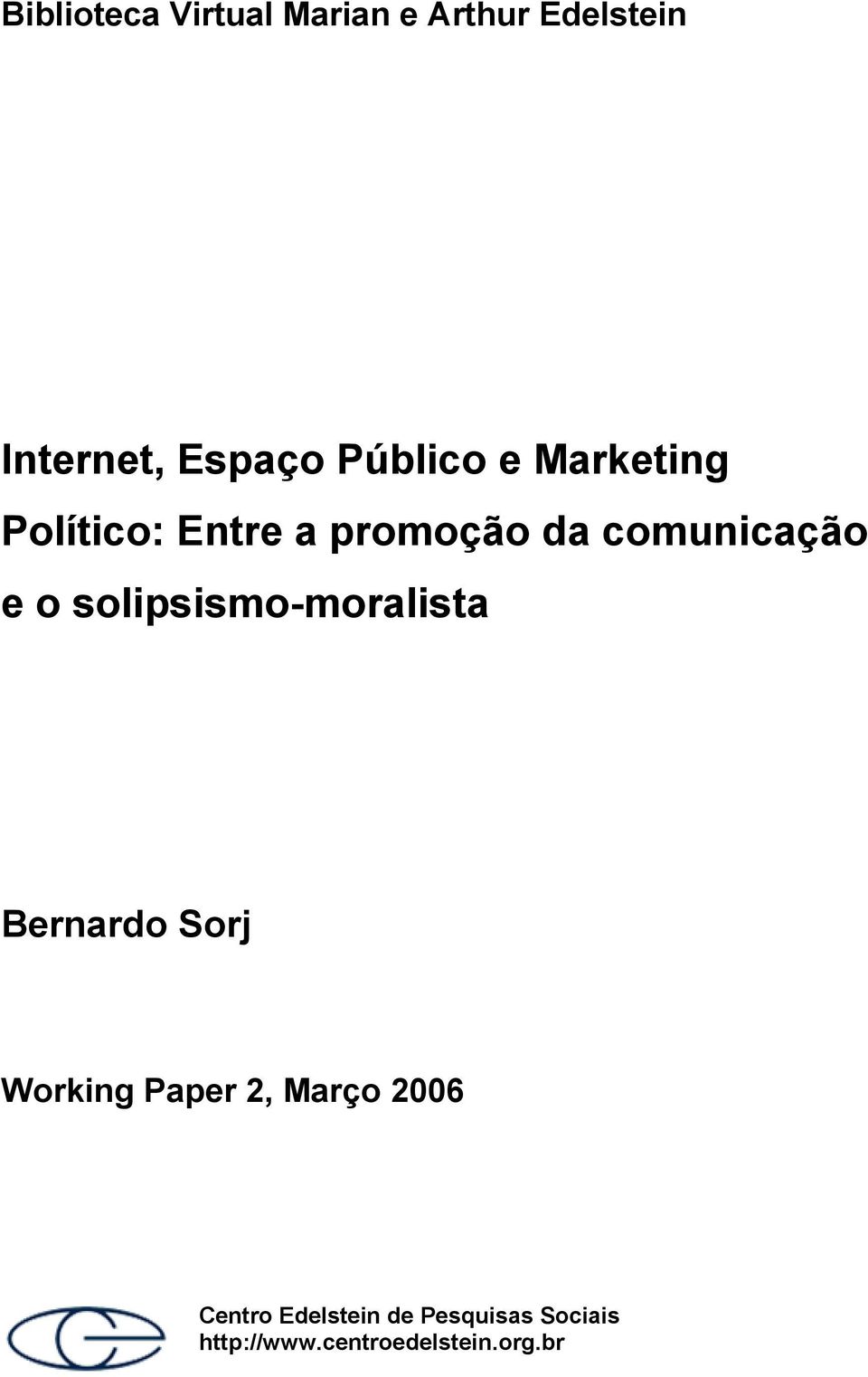 solipsismo-moralista Bernardo Sorj Working Paper 2, Março 2006