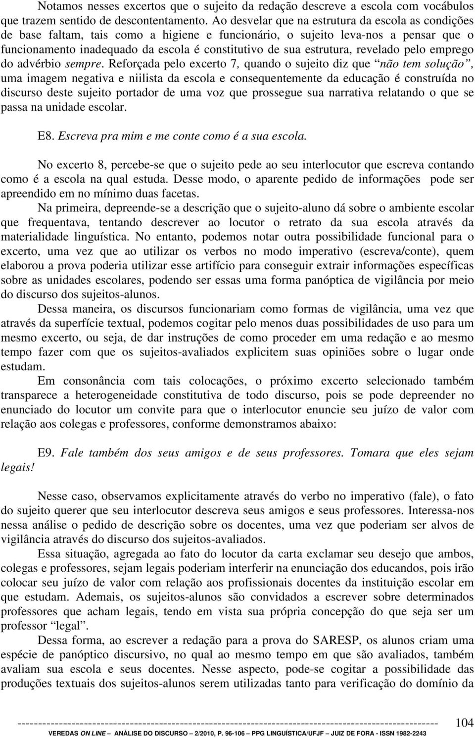 estrutura, revelado pelo emprego do advérbio sempre.