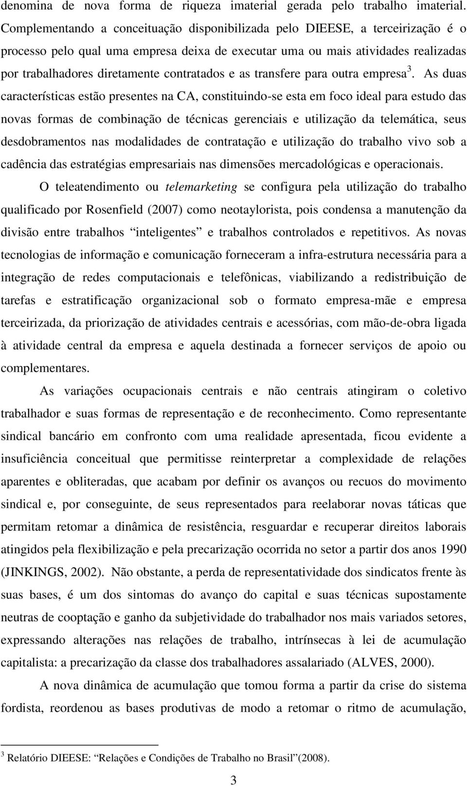 contratados e as transfere para outra empresa 3.