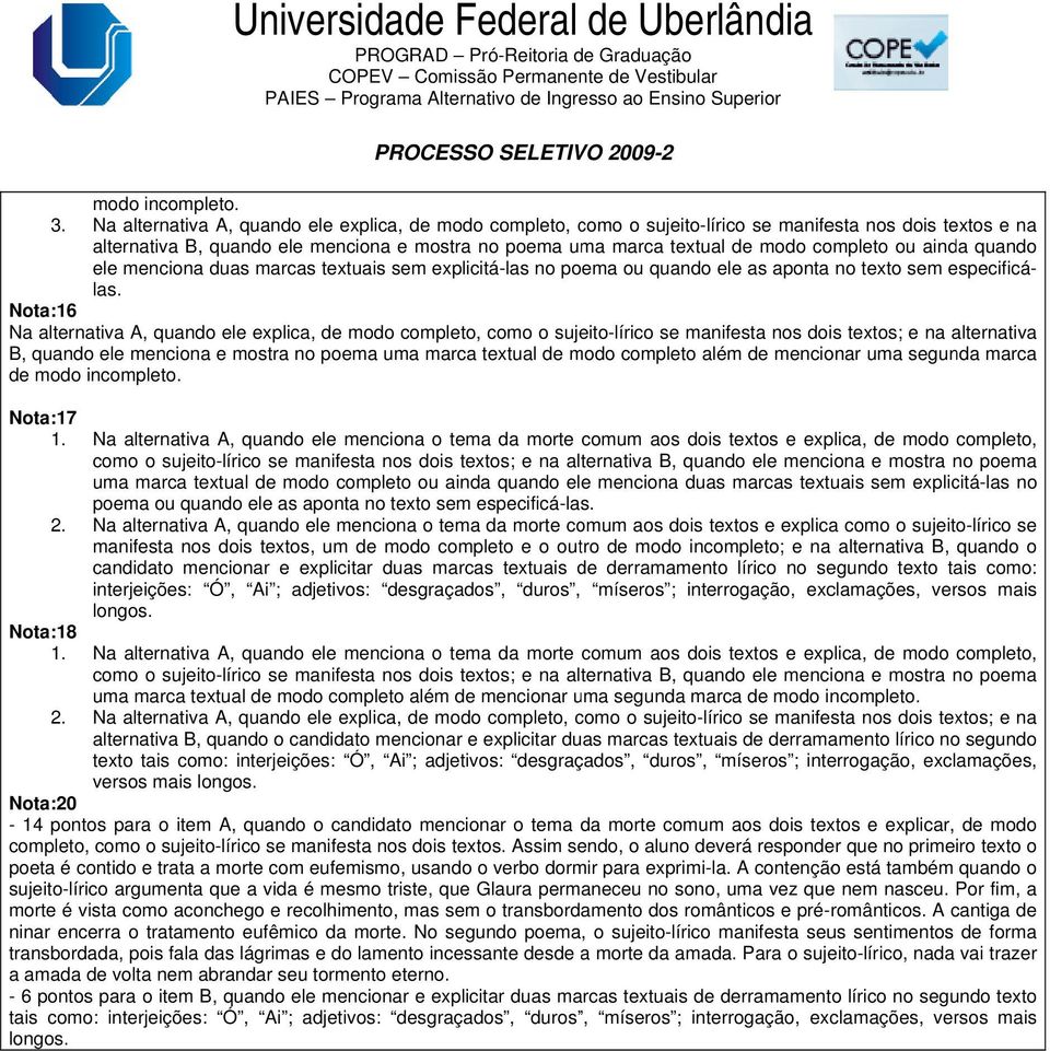 uma ele menciona duas marcas textuais sem explicitá-las no poema ou quando ele as aponta no texto sem especificá- las.