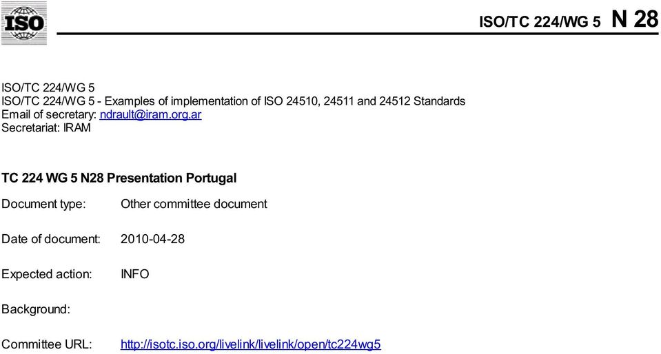 ar Secretariat: IRAM TC 224 WG 5 N28 Presentation Portugal Document type: Other committee