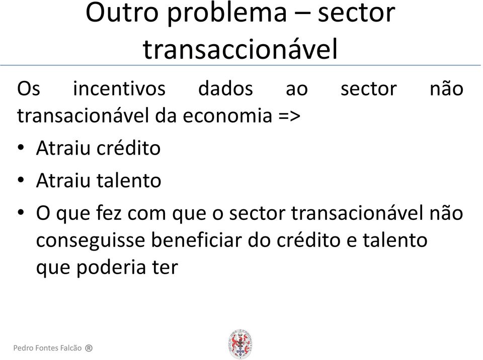 Atraiu talento O que fez com que o sector transacionável