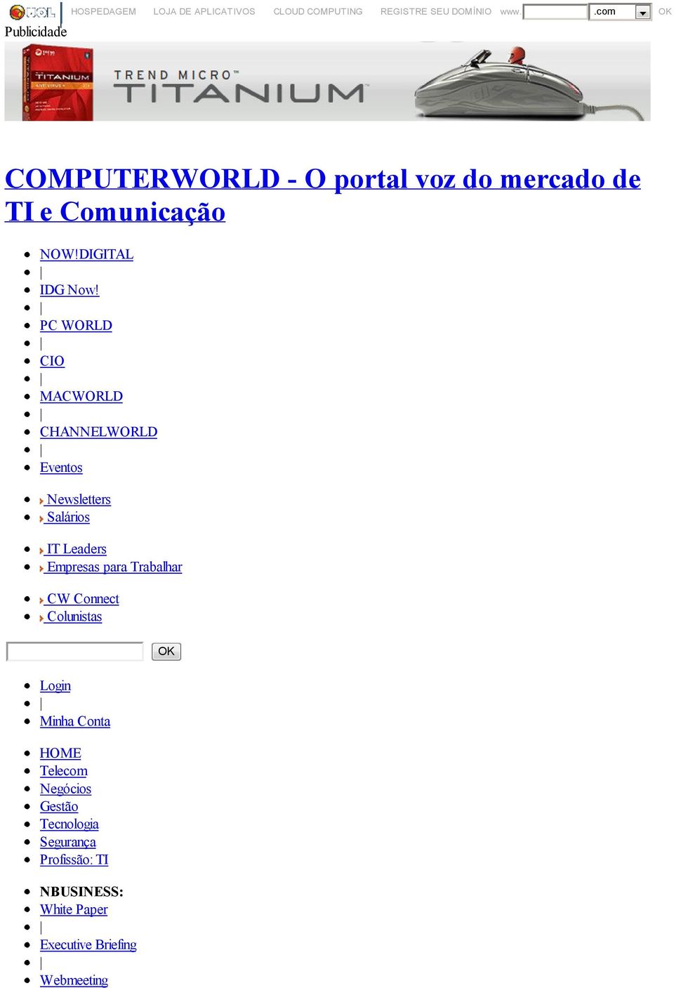 PC WORLD CIO MACWORLD CHANNELWORLD Eventos Newsletters Salários IT Leaders Empresas para Trabalhar CW