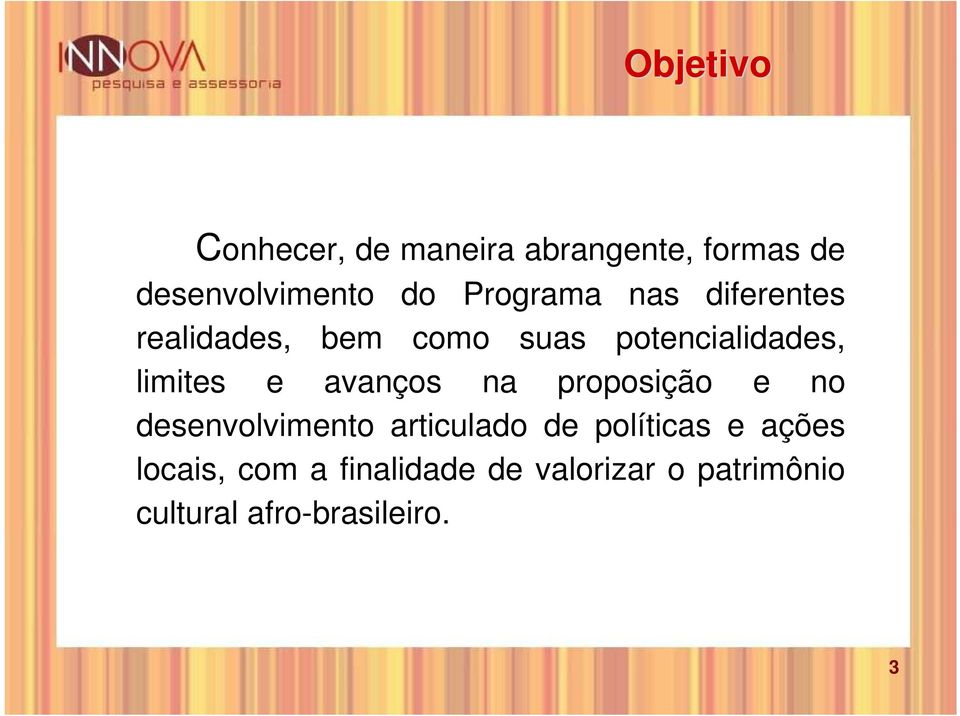 e avanços na proposição e no desenvolvimento articulado de políticas e