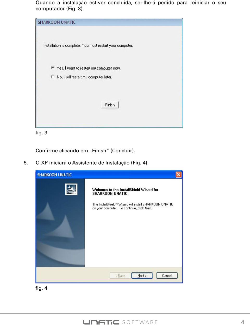 fig. 3 Confirme clicando em Finish (Concluir). 5.