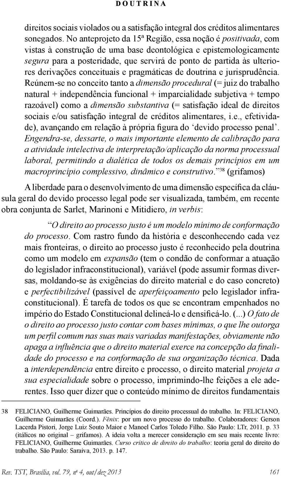 derivações conceituais e pragmáticas de doutrina e jurisprudência.