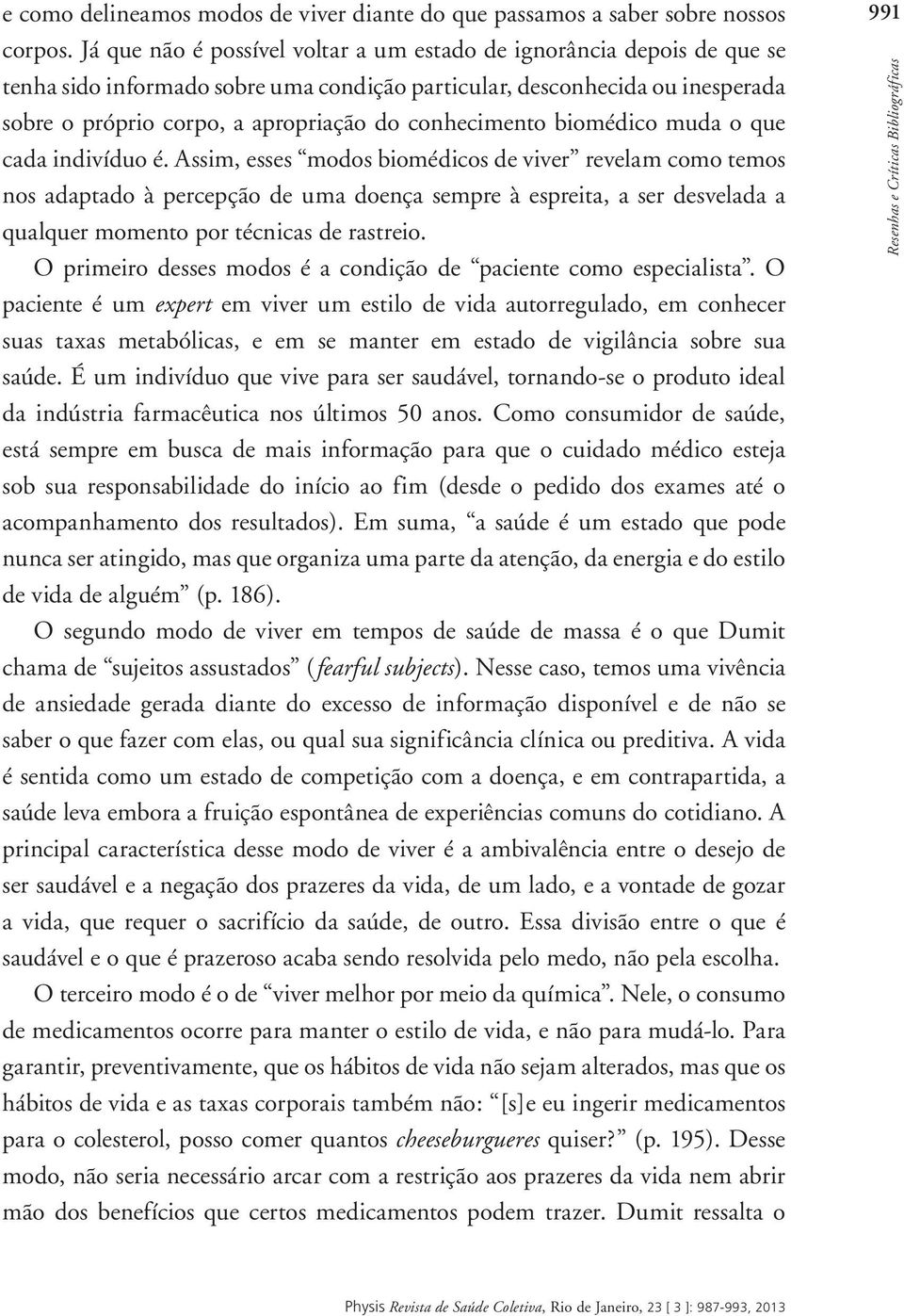 conhecimento biomédico muda o que cada indivíduo é.