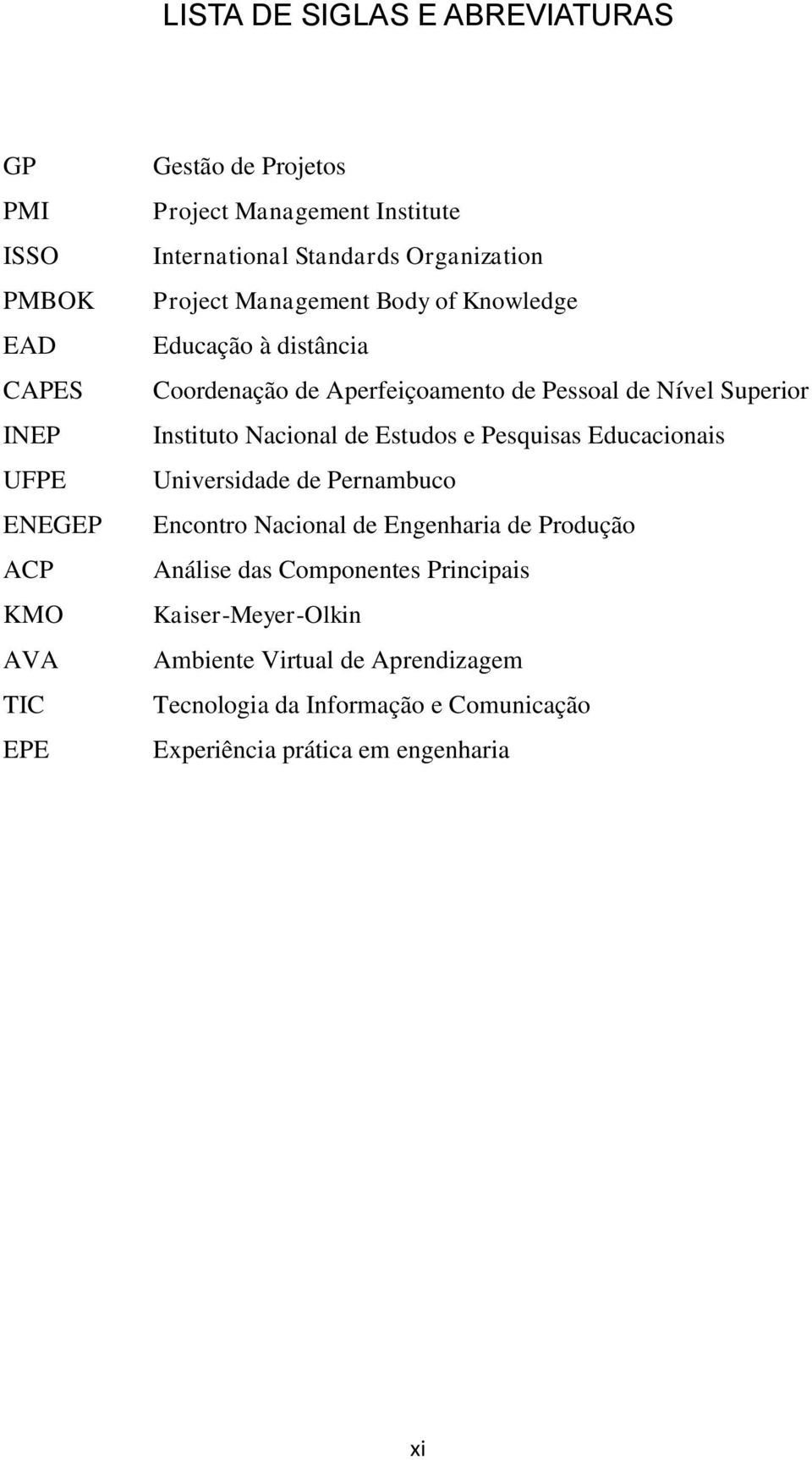 Superior Instituto Nacional de Estudos e Pesquisas Educacionais Universidade de Pernambuco Encontro Nacional de Engenharia de Produção Análise das