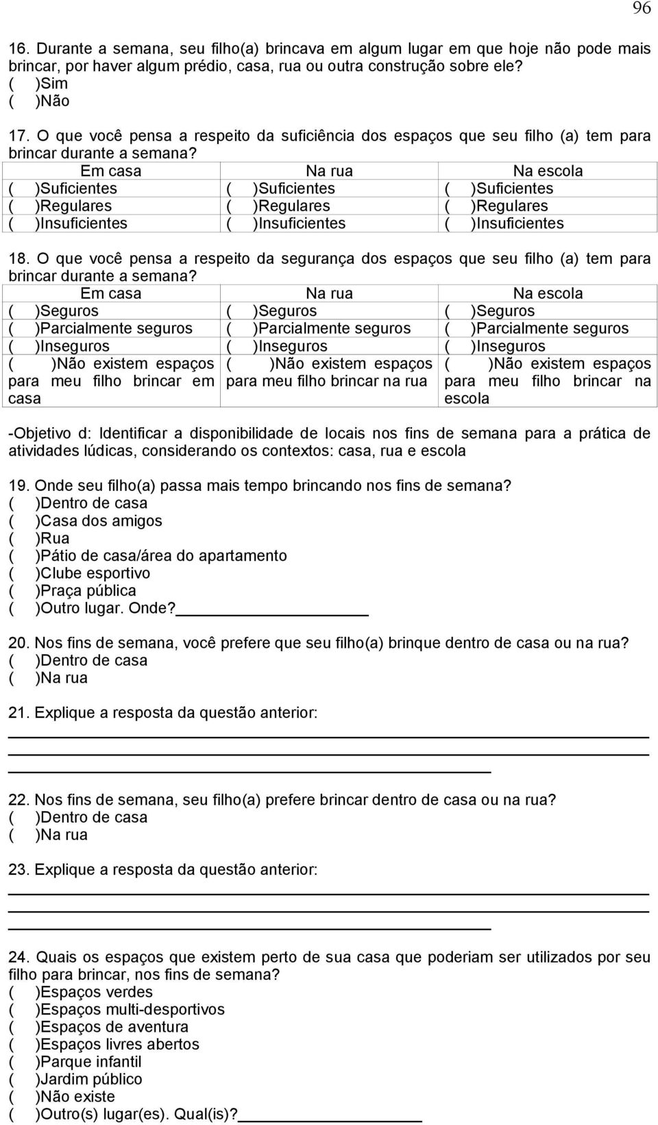 ( )Suficientes ( )Suficientes ( )Suficientes ( )Regulares ( )Regulares ( )Regulares ( )Insuficientes ( )Insuficientes ( )Insuficientes 18.