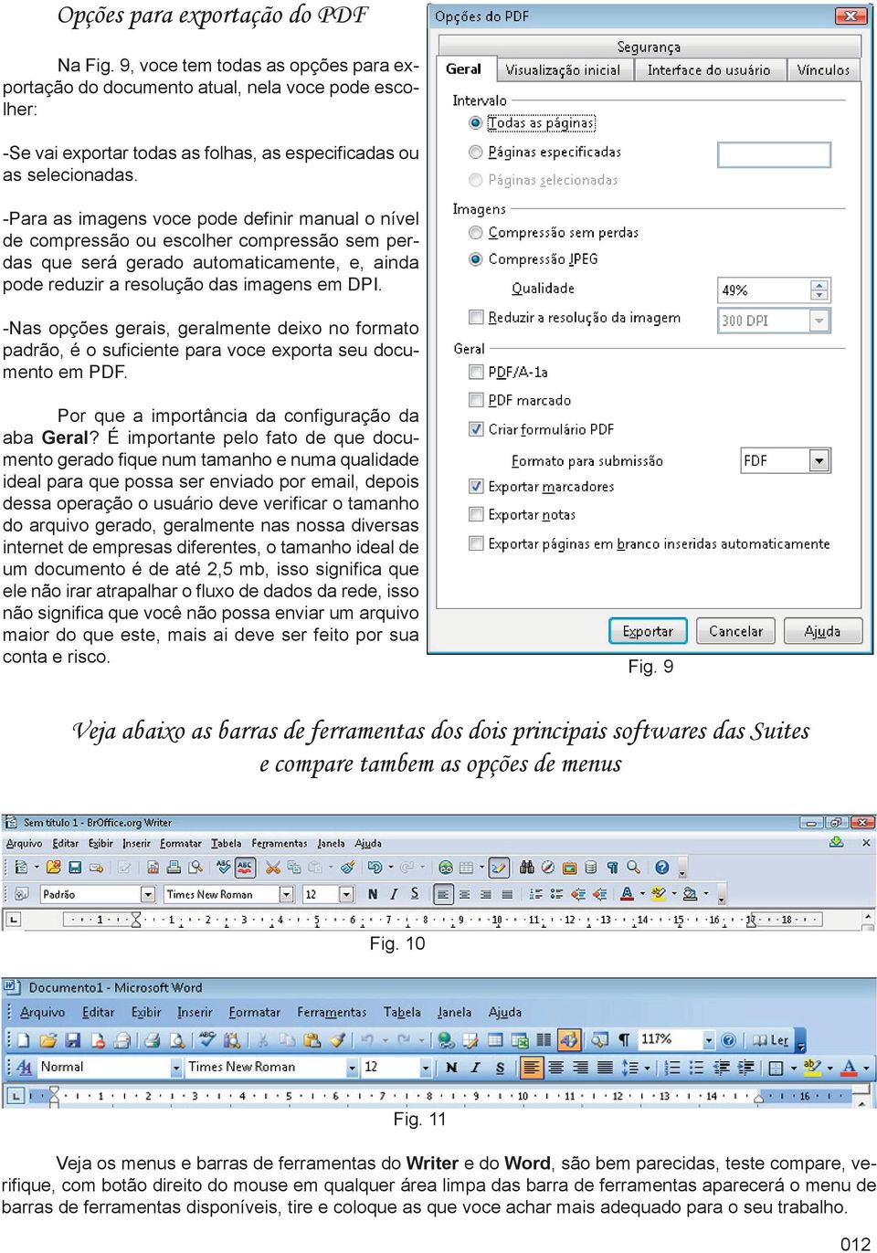 -Nas opções gerais, geralmente deixo no formato padrão, é o suficiente para voce exporta seu documento em PDF. Por que a importância da configuração da aba Geral?