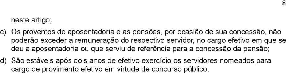 apsentadria u que serviu de referência para a cncessã da pensã; d) Sã estáveis após dis