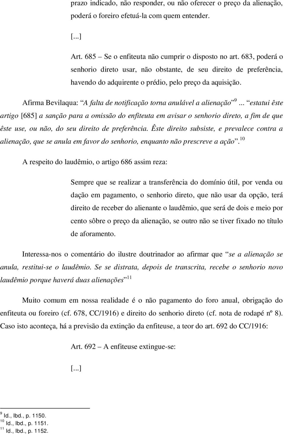 Afirma Bevilaqua: A falta de notificação torna anulável a alienação 9.