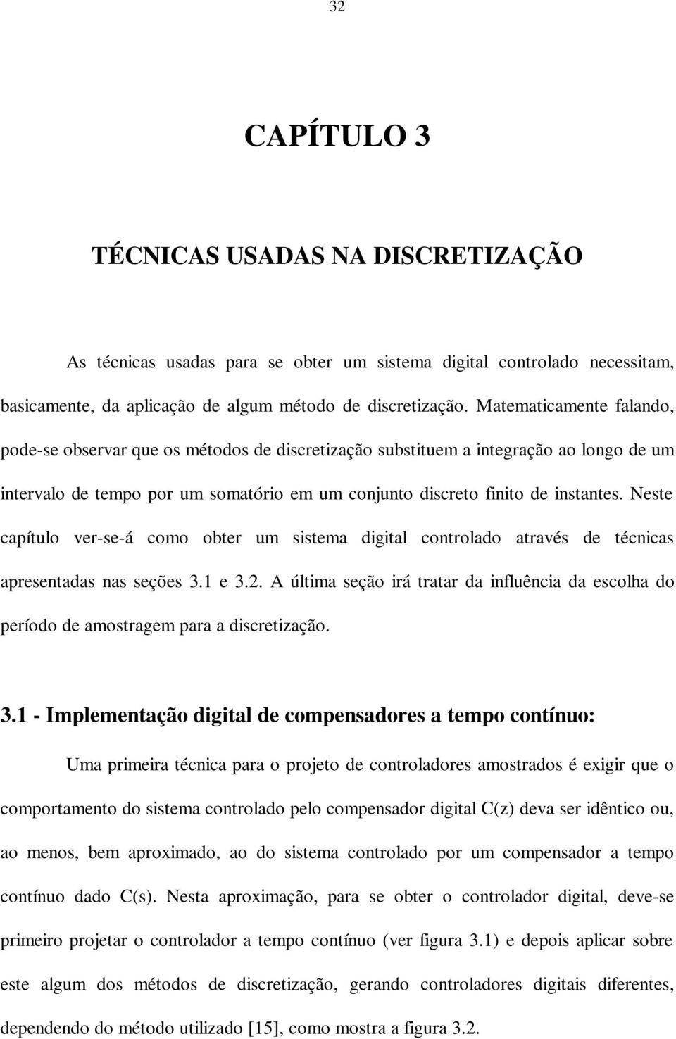 Nt capítulo vr--á como obtr um tma dgtal controlado atravé d técnca aprntada na çõ 3.