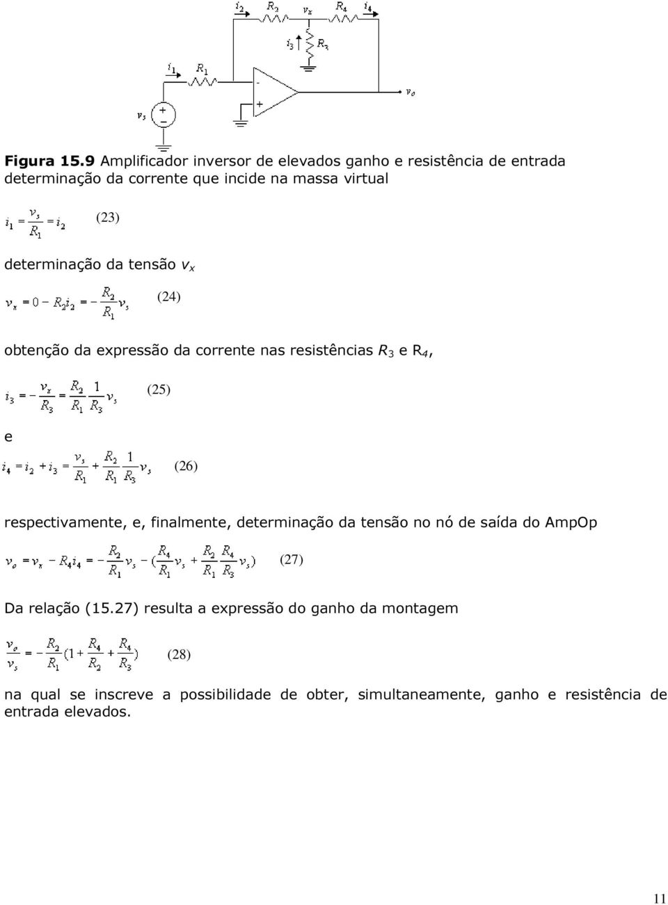 (23) determinação da tensão v x (24) obtenção da expressão da corrente nas resistências R 3 e R 4, (25) e (26)