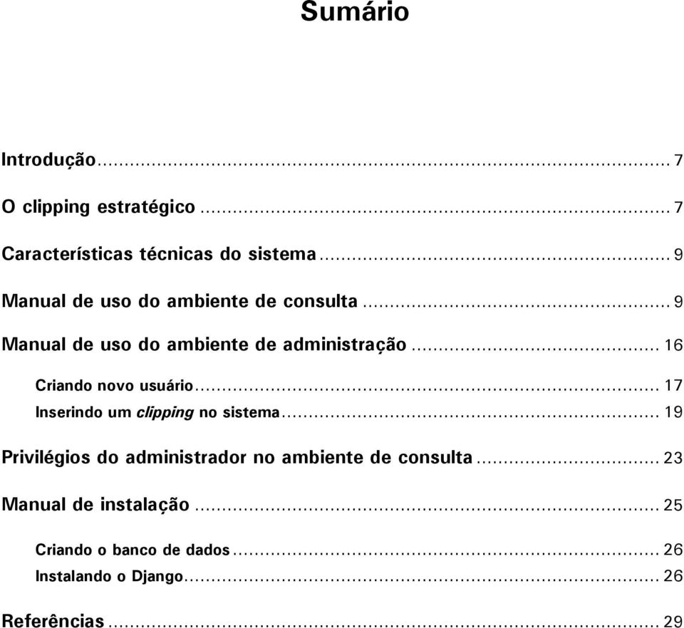 .. 16 Criando novo usuário... 17 Inserindo um clipping no sistema.