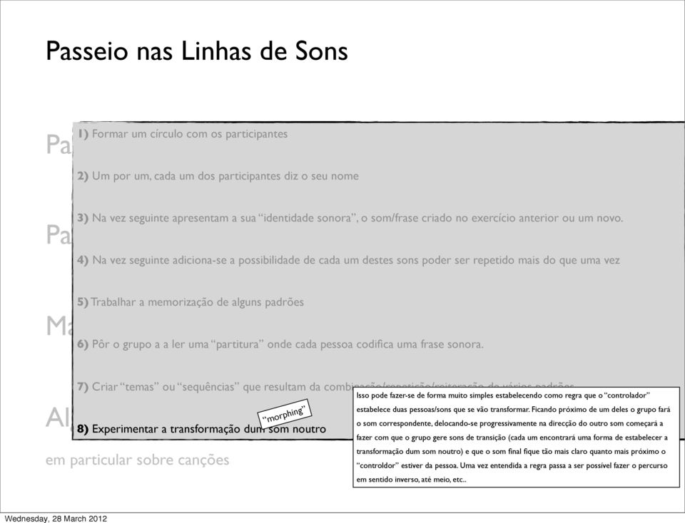 onde cada pessoa codifica uma frase sonora.