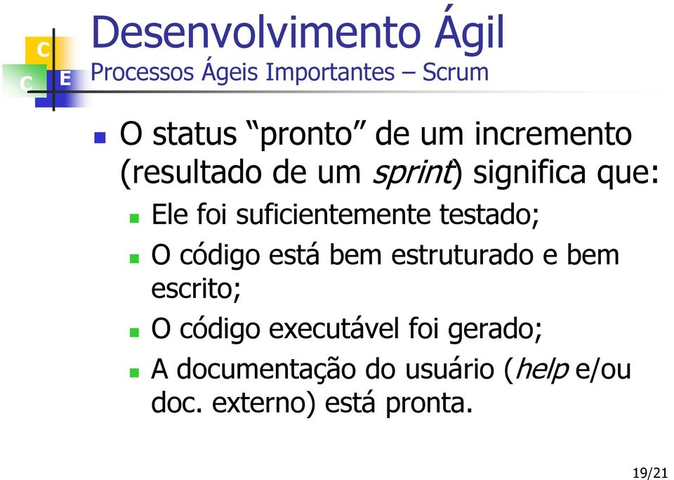 bem estruturado e bem escrito; O código executável foi gerado;